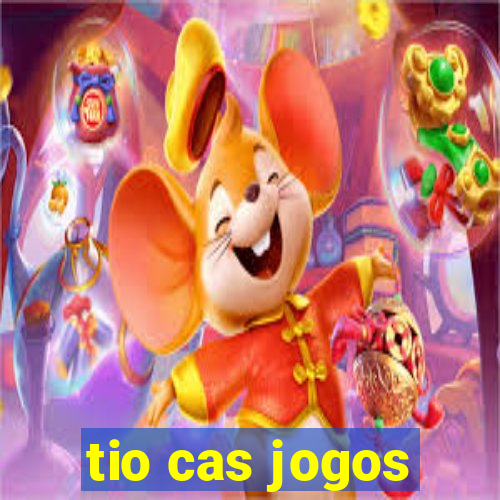 tio cas jogos