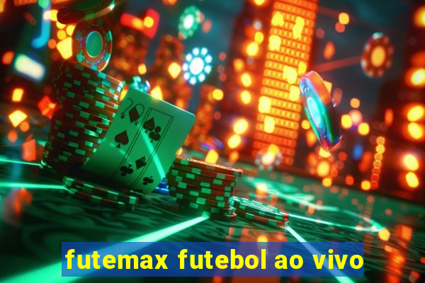 futemax futebol ao vivo