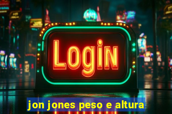 jon jones peso e altura