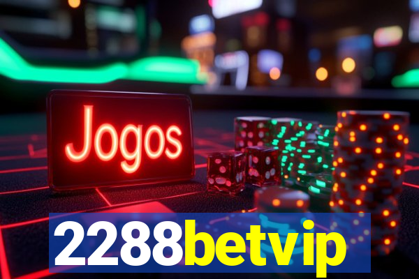 2288betvip