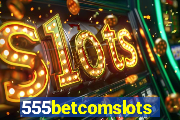 555betcomslots