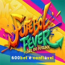 600bet é confiável