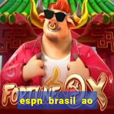 espn brasil ao vivo grátis