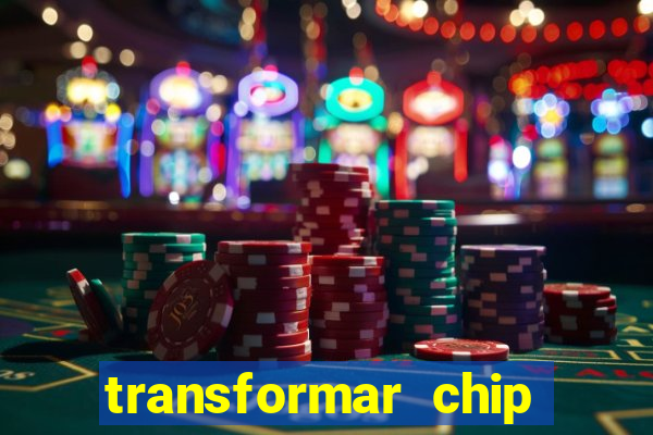 transformar chip tim em esim