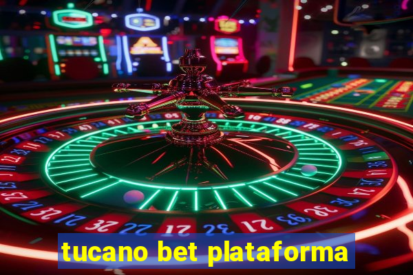 tucano bet plataforma