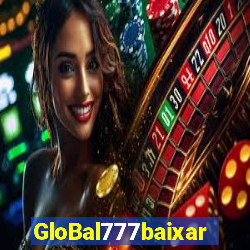 GloBal777baixar