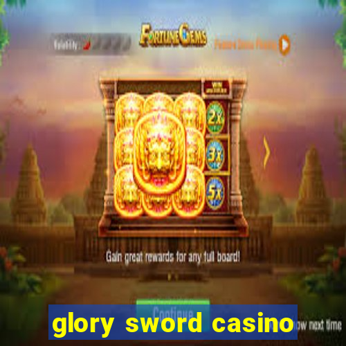 glory sword casino