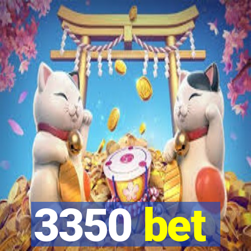 3350 bet