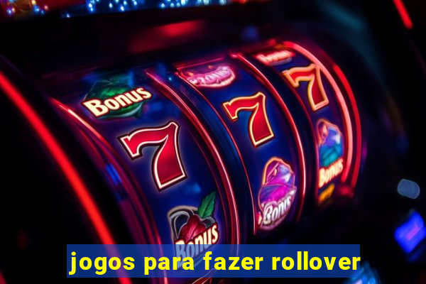 jogos para fazer rollover