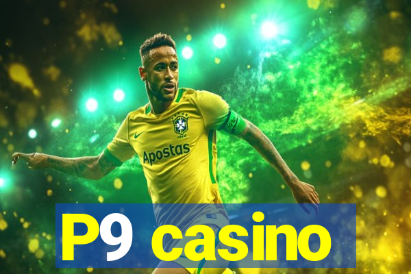 P9 casino