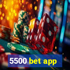 5500 bet app