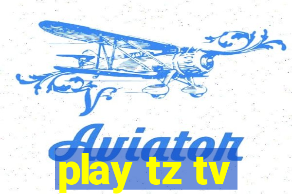 play tz tv