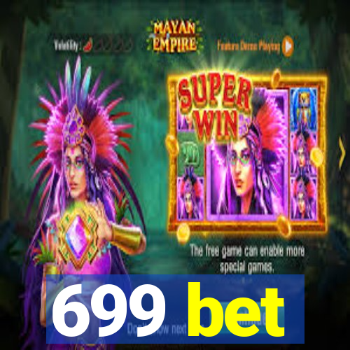 699 bet