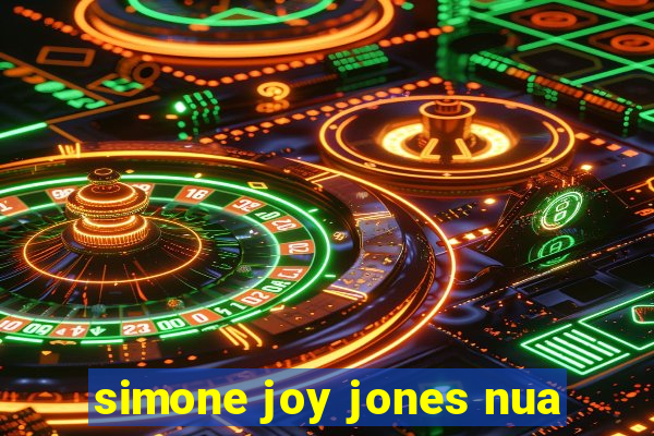 simone joy jones nua