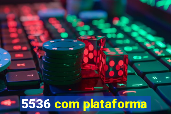 5536 com plataforma