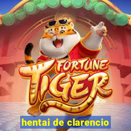 hentai de clarencio