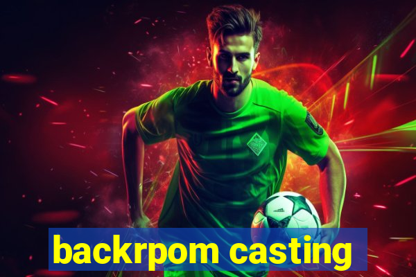 backrpom casting