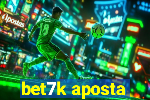 bet7k aposta