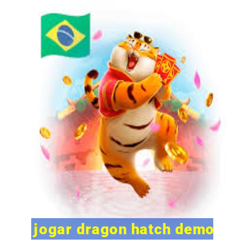 jogar dragon hatch demo