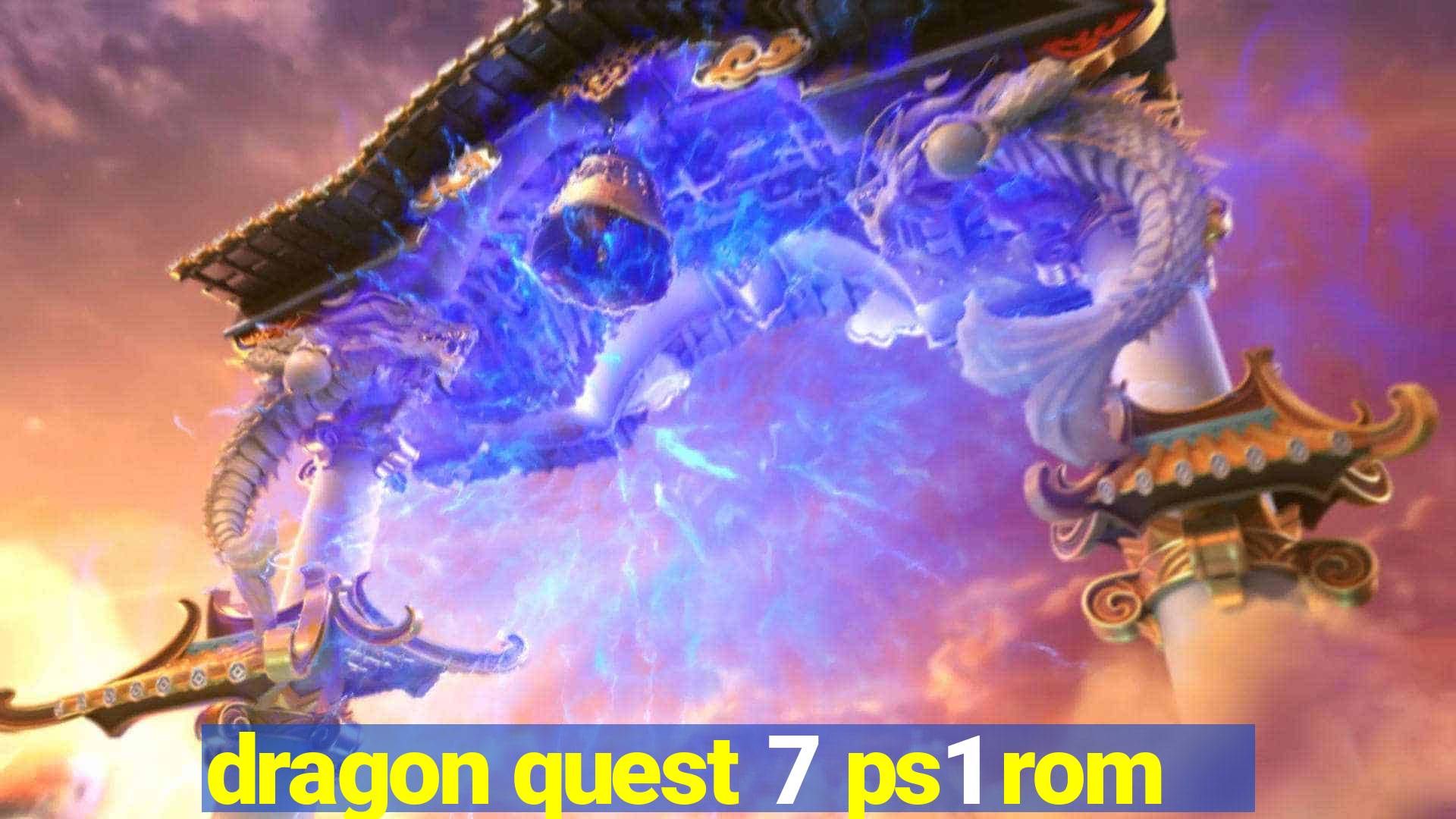 dragon quest 7 ps1 rom