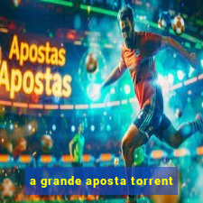 a grande aposta torrent