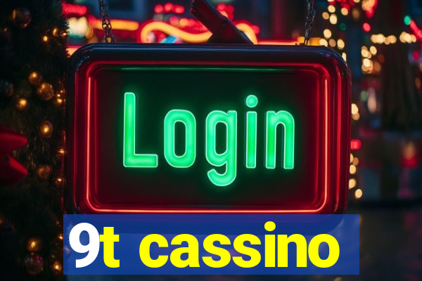 9t cassino