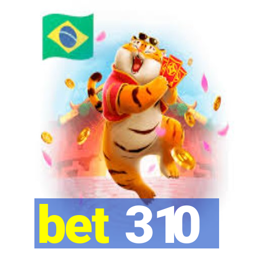 bet 310