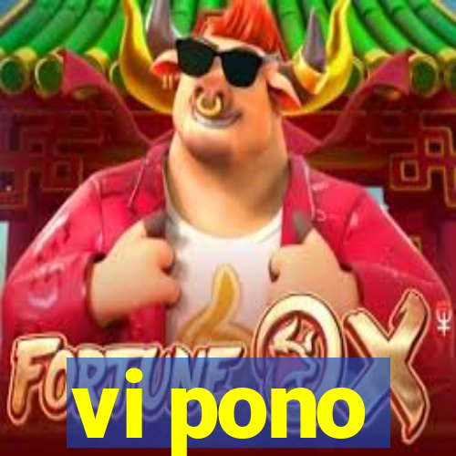 vi pono