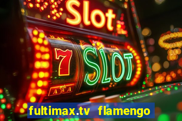 fultimax.tv flamengo ao vivo