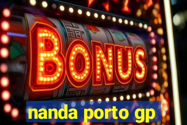 nanda porto gp