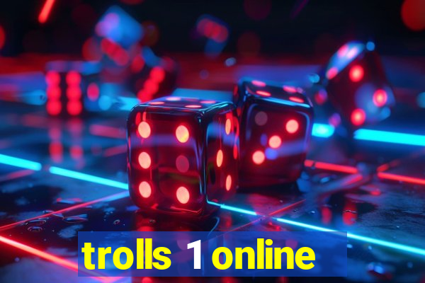 trolls 1 online