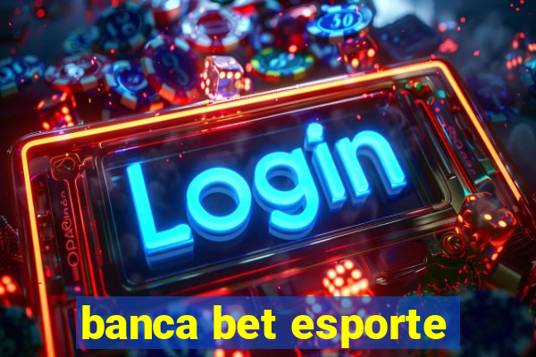 banca bet esporte