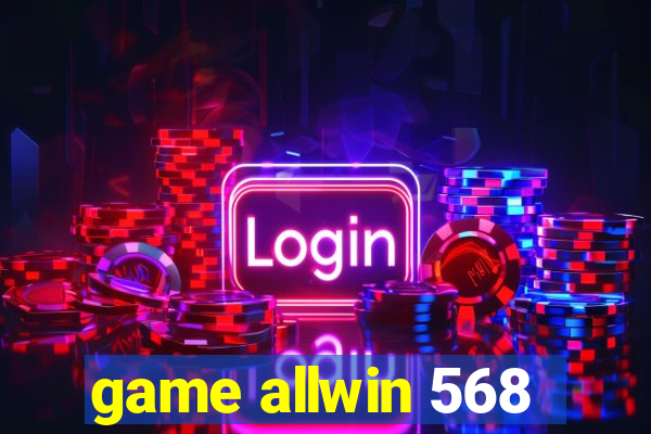 game allwin 568