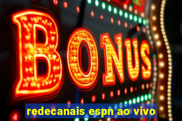 redecanais espn ao vivo