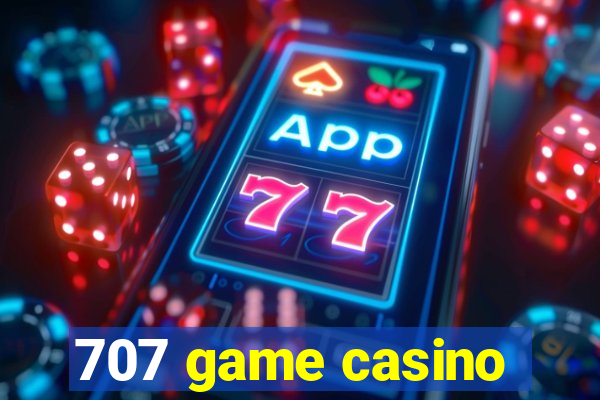 707 game casino