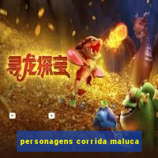 personagens corrida maluca