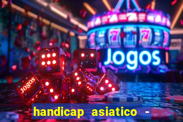 handicap asiatico - 0 5