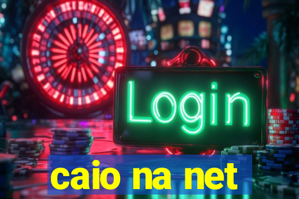 caio na net