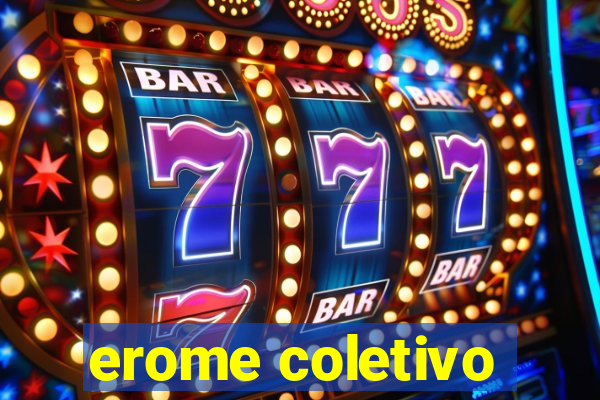 erome coletivo