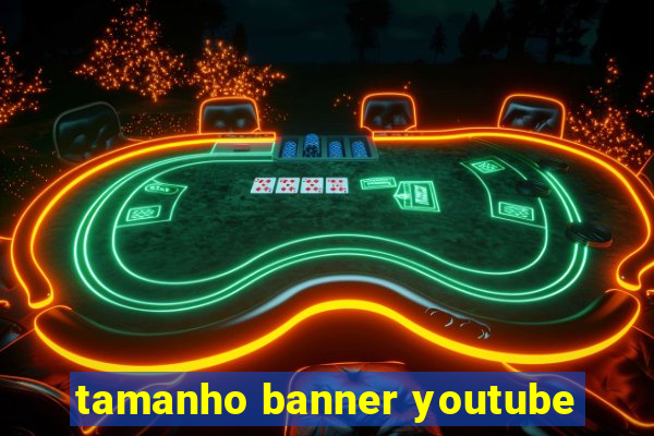 tamanho banner youtube