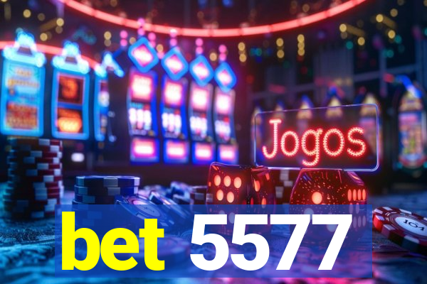 bet 5577