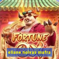 eliane noivas mafra