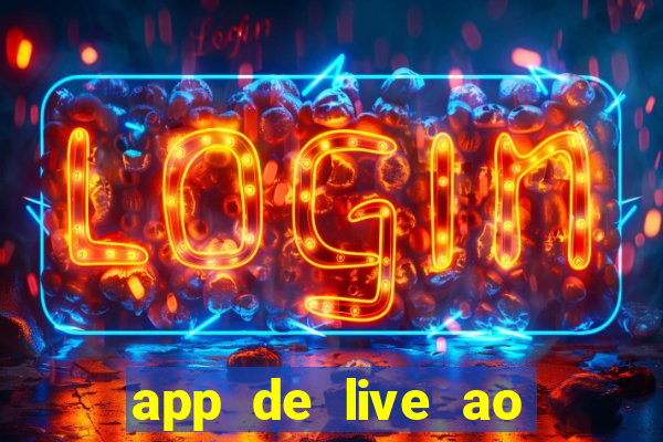 app de live ao vivo 18