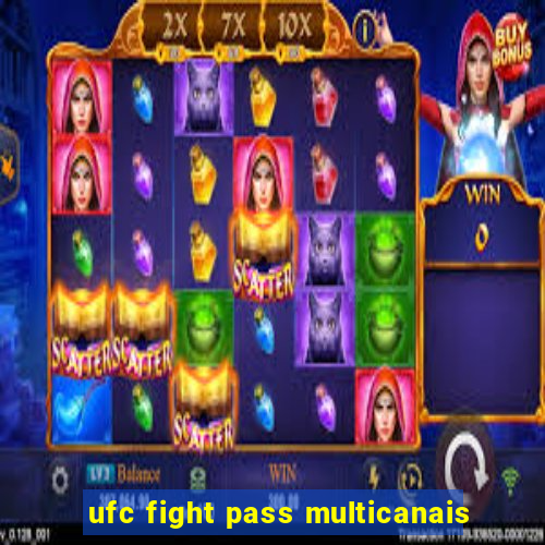 ufc fight pass multicanais