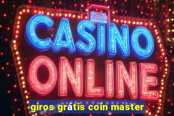 giros grátis coin master