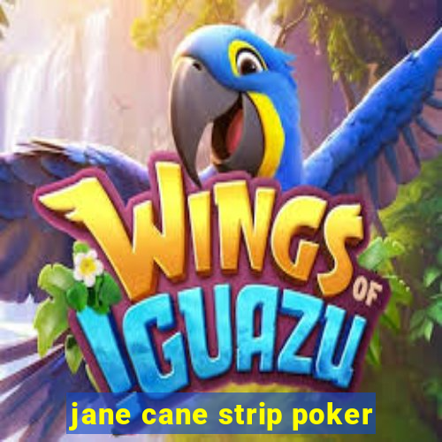 jane cane strip poker