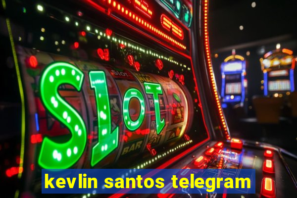 kevlin santos telegram