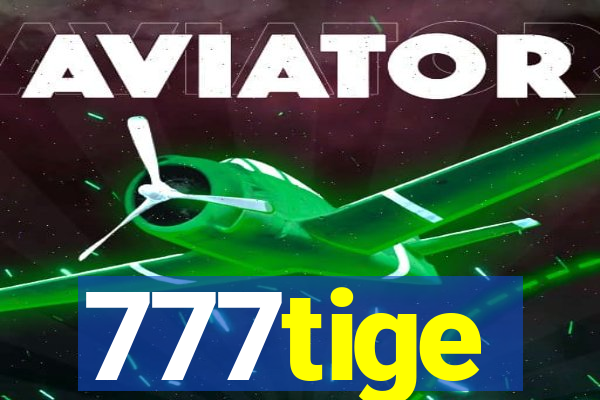 777tige