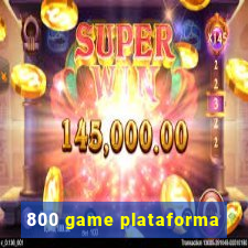 800 game plataforma