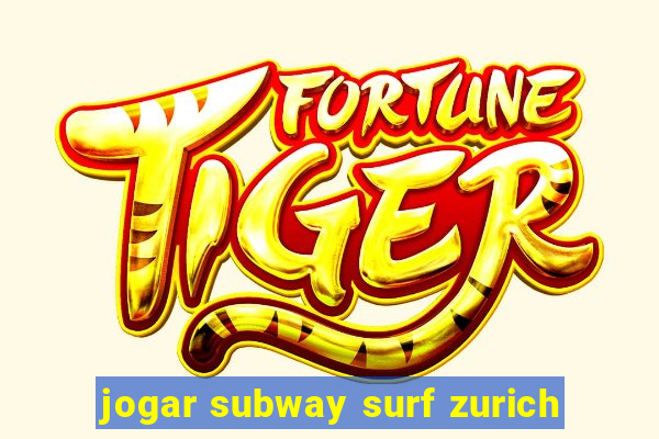 jogar subway surf zurich